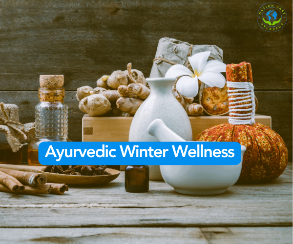 Ayurvedic Winter Wellness